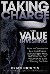 Taking Charge With Value Investing: How To Choose The Best Investments According To Price, Performance, And Valuation To Build A Winning Portfolio