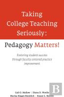 Taking College Teaching Seriously - Pedagogy Matters!