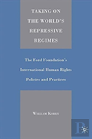 Taking On The World'S Repressive Regimes