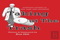 Taking Out The Trash-Unexpected Tales Of Life And Laughter