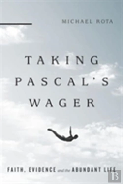 Bertrand.pt - Taking Pascal`S Wager Â€“ Faith, Evidence And The Abundant Life