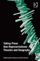 Taking-Place: Non-Representational Theories And Geography