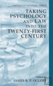 Taking Psychology And Law Into The Twenty-First Century