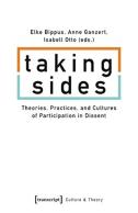 Taking Sides Â€“ Theories, Practices, And Cultures Of Participation In Dissent