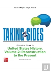 Taking Sides: Clashing Views In United States History, Volume 2: Reconstruction To The Present