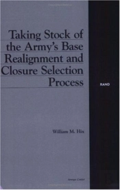 Taking Stock Of The Army'S Base Realignment And Closure Selection Process