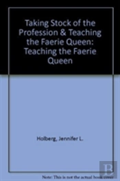 Taking Stock Of The Profession & Teaching The Faerie Queen