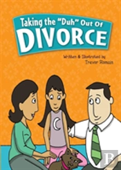 Taking The 'Duh' Out Of Divorce