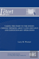 Taking The Fight To The Enemy: Chinese Thinking About Long-Distance And Expeditionary Operations