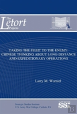 Bertrand.pt - Taking The Fight To The Enemy: Chinese Thinking About Long-Distance And Expeditionary Operations
