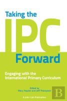 Taking The Ipc Forward: Engaging With The International Primary Curriculum