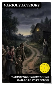 Taking The Underground Railroad To Freedom