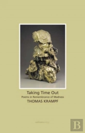 Taking Time Out: Poems In Remembrance Of Madness