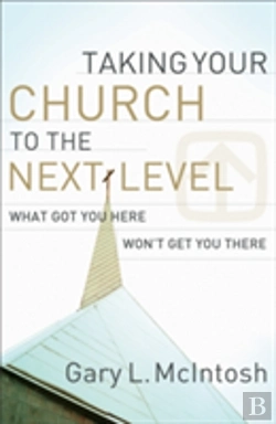 Bertrand.pt - Taking Your Church To The Next Level Â€“ What Got You Here Won`T Get You There