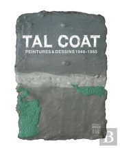 Tal Coat - Peintures Et Dessins 1946-1985