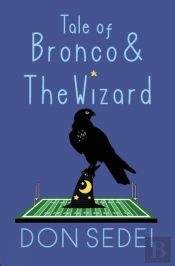 Tale Of Bronco & The Wizard