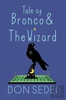 Tale Of Bronco & The Wizard