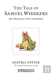Tale Of Samuel Whiskers Or The Roly-Poly Pudding