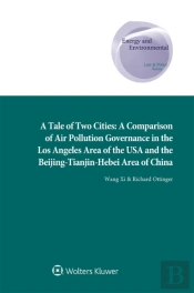 Tale Of Two Cities: A Comparison Of Air Pollution Governance In The Los Angeles Area Of The Usa And The Beijing-Tianjin-Hebei Area Of China