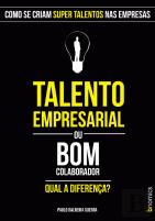 Talento Empresarial ou Bom Colaborador. Qual a Diferença?