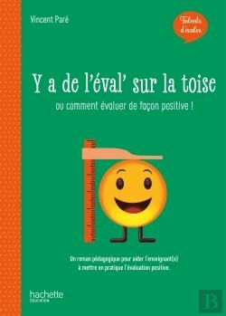 Bertrand.pt - Talents D'École ; Y'A De L'Éval' Sur La Toise ; Ou Comment Évaluer De Façon Positive ! (Édition 2020)