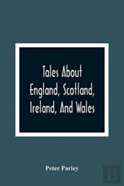 Tales About England, Scotland, Ireland, And Wales