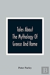 Tales About The Mythology Of Greece And Rome