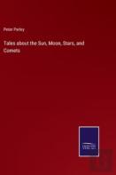 Tales About The Sun, Moon, Stars, And Comets