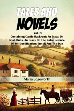 Bertrand.pt - Tales And Novelsvol. Iv Containing Castle Rackrent An Essay On Irish Bulls  An Essay On The Noble Science Of Self-Justification Ennui  And The Dun (Edition2024)