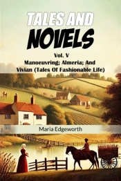 Tales And Novelsvol. V Manoeuvring Almeria And Vivian (Tales Of Fashionable Life) (Edition2024)