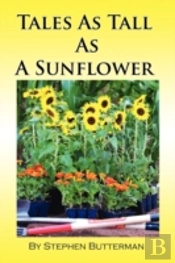 Tales As Tall As A Sunflower