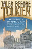 Tales Before Tolkien: The Roots Of Modern Fantasy