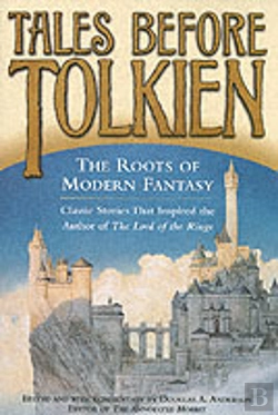 Bertrand.pt - Tales Before Tolkien: The Roots Of Modern Fantasy