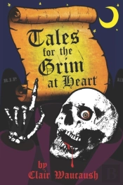 Tales For The Grim At Heart