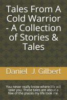 Tales From A Cold Warrior - A Collection Of Stories & Tales