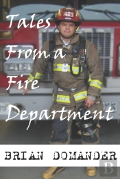 Tales From A Fire Department