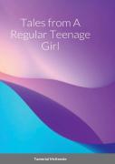 Tales From A Regular Teenage Girl