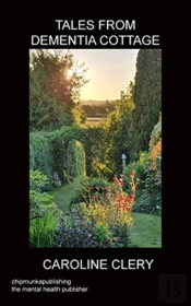 Tales From Dementia Cottage