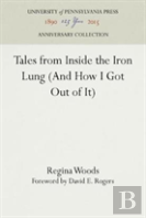 Tales From Inside The Iron Lung (And How I Got Out Of It)