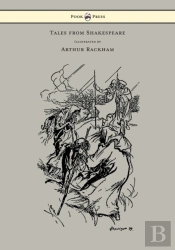 Tales From Shakespeare - Illustrated By Arthur Rackham