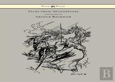 Tales From Shakespeare - Illustrated By Arthur Rackham