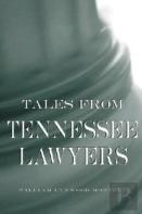 Tales From Tennessee Lawyers