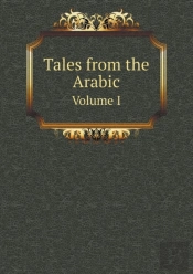 Tales From The Arabic Volume I
