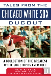 Tales From The Chicago White Sox Dugout