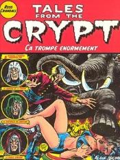 Tales From The Crypt T.10; Ca Trompe Enormement