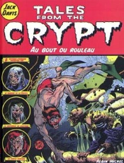 Tales From The Crypt T.6; Au Bout Du Rouleau