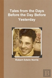 Tales From The Days Before The Day Before Yesterday