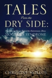 Tales From The Dry Side: The Personal Stories Behind The Autoimmune Illness Sjã¯Â¿Â½Gren'S Syndrome
