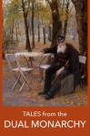 Tales From The Dual Monarchy