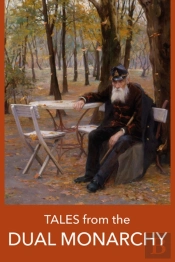 Tales From The Dual Monarchy
